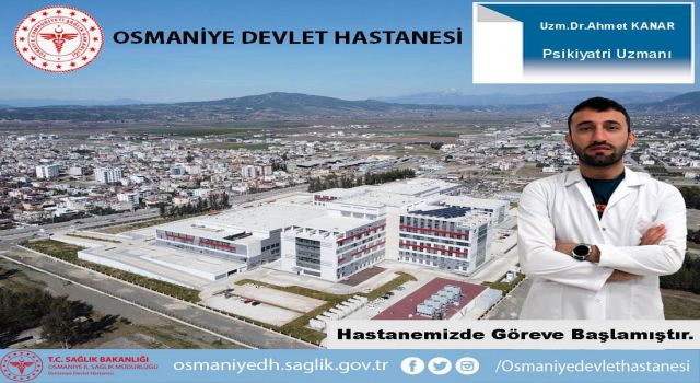 Osmaniye Devlet Hastanesi’ne Uzman Doktor Takviyesi