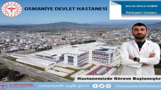 Osmaniye Devlet Hastanesi’ne Uzman Doktor Takviyesi