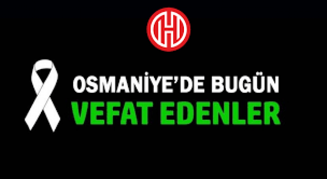 13 Temmuz 2021 Osmaniye'de Vefat Edenler