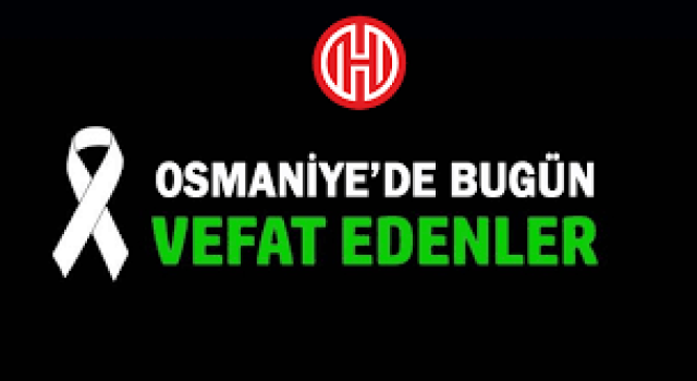 15 Ekim 2021 Osmaniye'de Vefat Edenler