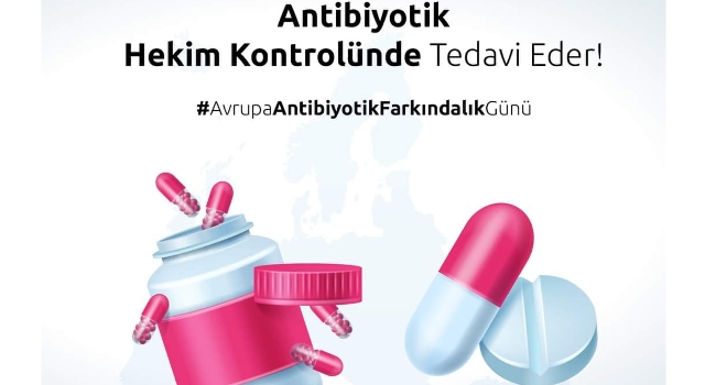 "Antibiyotik Sadece Hekim Kontrolünde Kullanılmalı"