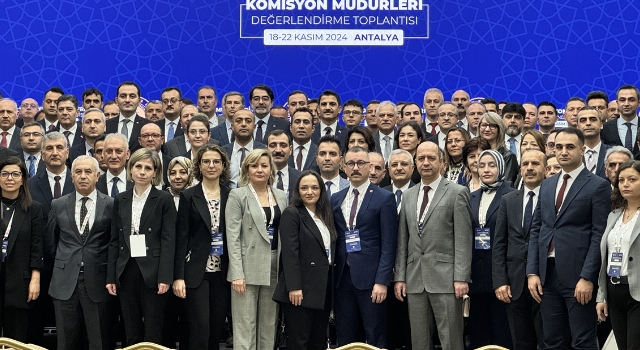 ”Komisyon Müdürleri Değerlendirme Toplantısı” Antalya’da başladı