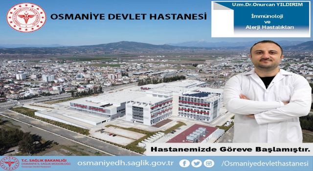 Osmaniye'de İlk İmmünoloji ve Alerji Uzmanı Göreve Başladı