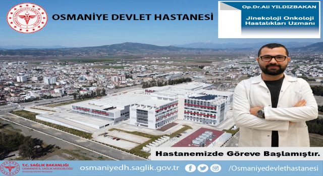 Osmaniye Devlet Hastanesi Uzman Kadrosunu Güçlendiriyor