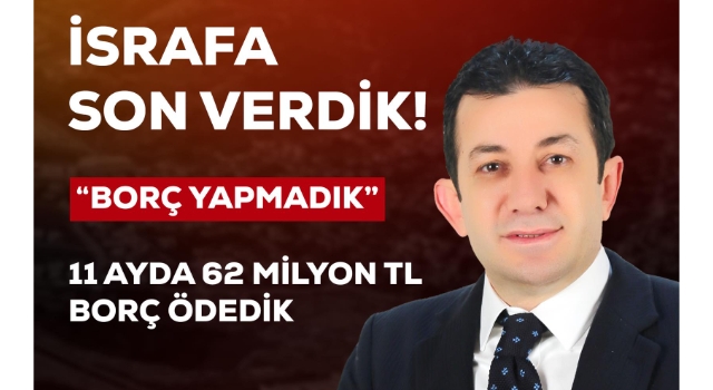 Başkan Kadıoğlu "62 Milyon TL Borç Ödemesi Yapıldı"