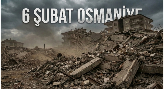 MÖ 14. Yüzyıldan 6 Şubat’a Osmaniye’nin Deprem Gerçeği