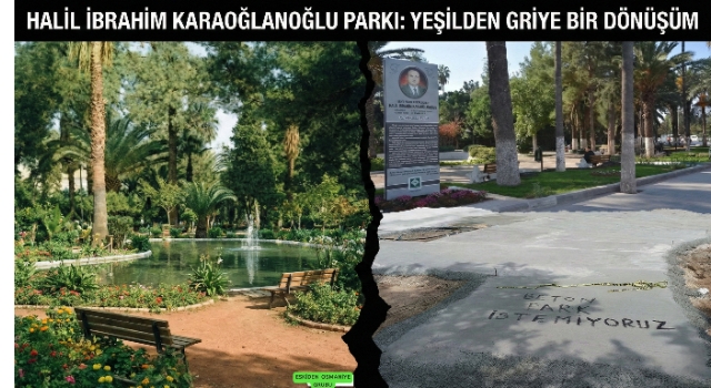 Yeşil Vaatten “Beton Park”a: Karaoğlanoğlu Parkı’nın Dönüşümü