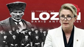 Kaya: “Lozan; Türkiye Cumhuriyetinin Tapu Senedidir”