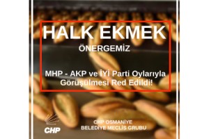 Osmaniye'de CHP’nin Halk Ekmek Fabrikası Teklifi Reddedildi