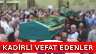 Kadirli Vefat Edenler : 10 Ocak 2025