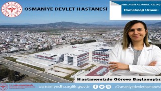 Osmaniye Devlet Hastanesi'nde Romatoloji Uzmanı Göreve Başladı