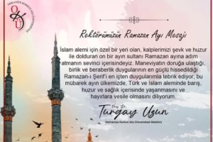 OKÜ Rektörü Prof. Dr. Turgay Uzun’dan Ramazan Ayı Mesajı