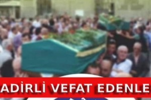 Kadirli Vefat Edenler: 21 Temmuz 2025