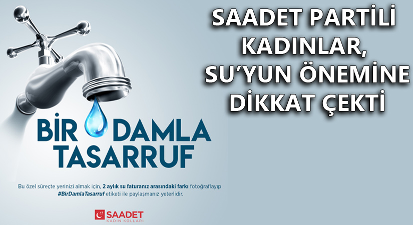 Saadet Partili kadınlar, Su’yun önemine dikkat çekti